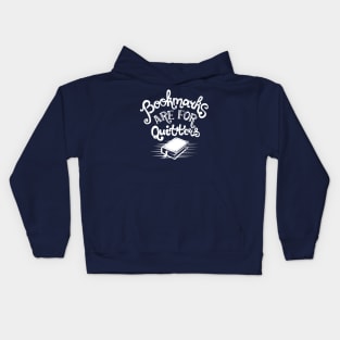 Bookmarks are for Quitters Kids Hoodie